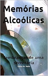Livro Memórias Alcoólicas : lembranças de uma secretária