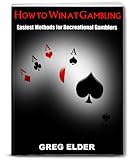 How to Win at Gambling: Easiest Methods for Recreational Gamblers