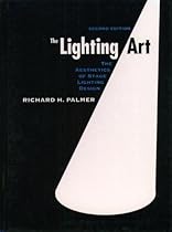 The Lighting Art: The Aesthetics of Stage Lighting Design (2nd Edition)