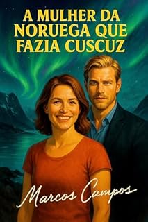 Livro A Mulher da Noruega que fazia Cuscuz: Coração Novo, Cuscuz e o Mundo