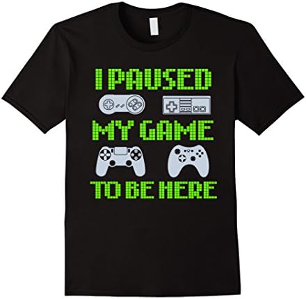 Mens I Paused My Game To Be Here Funny Video Gamer T-Shirt 2XL Black
