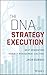 The DNA of Strategy Execution: Next Generation Project Management and PMO