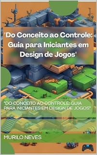 Livro "Do Conceito ao Controle: Guia para Iniciantes em Design de Jogos"