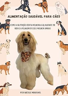 Alimentação Saudável para Cães: Guia Completo
