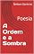 Livro A Ordem e a Sombra: Poesia
