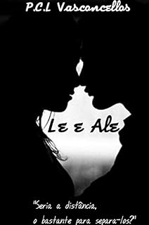 Livro Le e Ale: " Seria a distância o bastante para separa-los? "