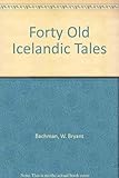 Forty Old Icelandic Tales by 