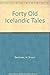 Forty Old Icelandic Tales by 