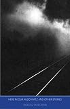 Here in Our Auschwitz and Other Stories (The Margellos World Republic of Letters) by 