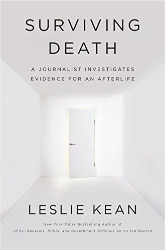 Surviving Death: A Journalist Investigates Evidence for an Afterlife Hardcover – March 7, 2017