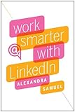Work Smarter with LinkedIn