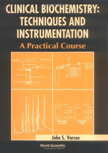 Clinical Biochemistry: Techniques And Instrumentation - A Practical Course