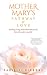 Mother Mary's Pathway to Love: Building a Loving Relationship With Yourself That Will Transform Your by Danielle Gibbons