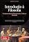 Livro Introdução à Filosofia: Fundamentos do Pensamento Crítico e Reflexão: Um guia prático para compreender as bases filosóficas, desde o pensamento antigo ... contemporâneas da ética e sociedade
