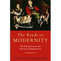 The Roads to Modernity: The British, French, and American Enlightenments