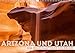 ARIZONA UND UTAH Ein einzigartiges Erlebnis (Wandkalender 2020 DIN A3 quer): Der vielfältige Südwe by 