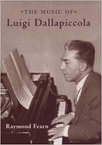 The Music Of Luigi Dallapiccola Eastman Studies In Music
