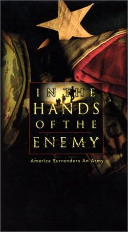 Amazon Com In The Hands Of The Enemy America Surrenders An Army
