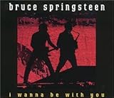 I WANNA BE WITH YOU                               