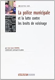 La  police municipale et la lutte contre les bruits de voisinage
