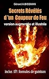 Secrets révélés d'un coupeur de feu: Comment devenir coupeur de feu, barreur ou panseur de secret by Gérard A. Bissman, Editions Chartier