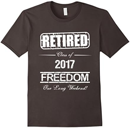 Mens Retirement Funny Gift T-Shirt Retired Class of 2017 XL Asphalt