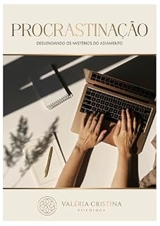 Livro Procrastinação: Desvendando os mistérios do adiamento. (Chama a Psi !)