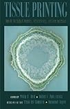 Tissue Printing : Tools for the Study of Anatomy, Histochemistry and Gene Expression, , 0125859708
