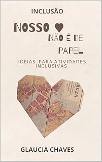Livro Dicas Na Aplicação da Inclusão: Estratégias Práticas para Promover a Diversidade e a Igualdade (Inclusão em Foco Livro 2)