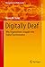 Digitally Deaf: Why Organizations Struggle with Digital Transformation (Management for Professionals by Steven M. Stone
