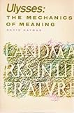 Ulysses: The Mechanics of Meaning