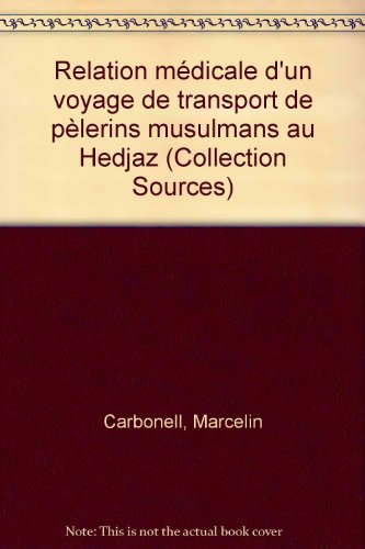 Relation médicale d'un voyage de transport de pèlerins musulmans au Hedjaz