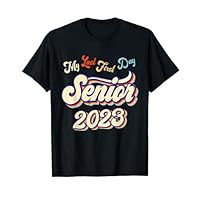 My Last First Day Senior 2023 Back To School Class of 2023 T-Shirt