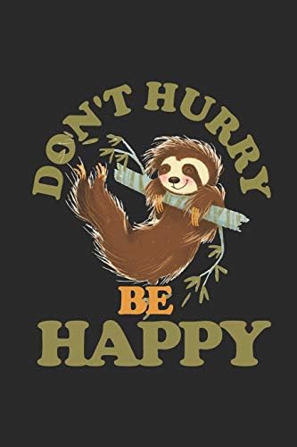 Don't Hurry Be Happy: Sloths Notebook, Dotted Bullet (6" x 9" - 120 pages) ~ Animal Themed Notebook for Daily Journal, Diary, and Gift