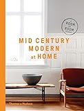 Mid-Century Modern at Home: A Room-by-Room Guide by 