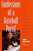 Confessions of a Baseball Purist: What's Right--and Wrong--with Baseball, as Seen from the Best Seat in the House