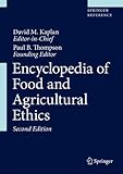 Encyclopedia of Food and Agricultural Ethics