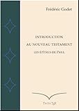 Les Epîtres de Paul (Introduction au Nouveau Testament t. 2) (French Edition) by Frédéric Godet