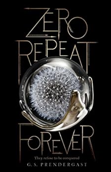 Zero Repeat Forever (The Nahx Invasions Book 1) by [Prendergast, G. S.]