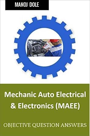 Amazon Com Mechanic Auto Electrical Electronics Question Answers Mcq Ebook Dole Manoj Kindle Store