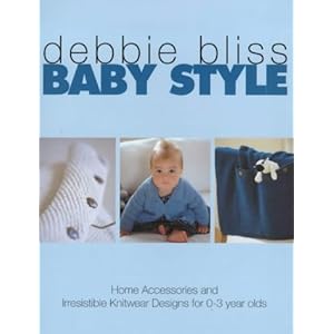 Baby Style - Irresistible Knitwear Designs And Home Accessories For 0-3 Year Olds