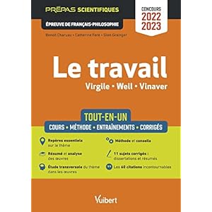 Le travail – Epreuve de Français-Philosophie – Prépas scientifiques – Concours 2022-2023: Tout-en-un – Virgile, Les Géorgiques – Weil, La condition ouvrière – Vinaver, Par-dessus bord