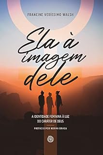 Livro Ela à imagem dele: a identidade feminina à luz do caráter de Deus