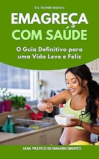 Livro Emagreça com Saúde: O guia definitivo para uma vida leve e feliz!