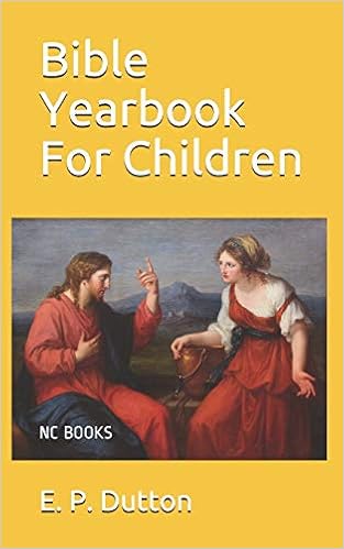 Bible Yearbook For Children Nc Books Dutton E P Nguyen Thanh Amazon Com Books