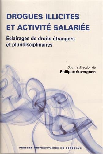 Drogues illicites et activité salariée : éclairages de droits étrangers et pluridisciplinaires