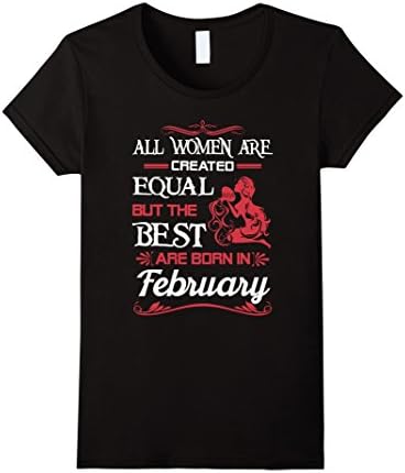 Women's The Best Are Born In February T-Shirt Small Black