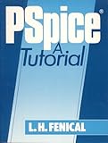 Pspice : A Tutorial, Fenical, L. H., 0136811493