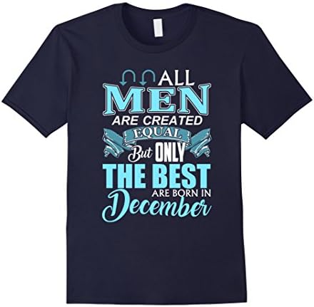 Mens All Men Created Equal The Best Are Born in December T Shirt Small Navy