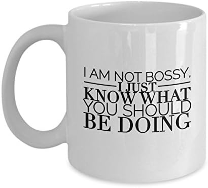 " I AM NOT BOSSY, I JUST KNOW WHAT YOU SHOULD BE DOING " Funny HR co-worker, Boss gifts Coffee Mugs - Happy birthday, Appericiation, Christmas, Retirement, Thank You 11 OZ BY STHstore